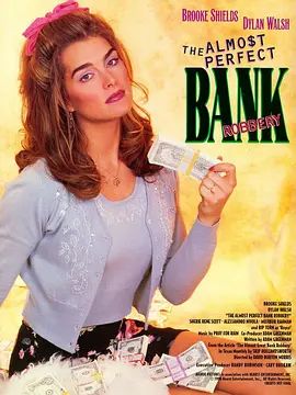 1998喜剧《The Almost Perfect Bank Robbery》迅雷bt下载迅雷下载