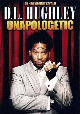 2007喜剧《D.L. Hughley: Unapologetic 2007》迅雷bt下载迅雷下载