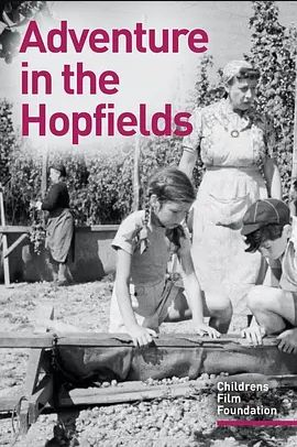 1954剧情《Adventure in the Hopfields》迅雷bt下载迅雷下载