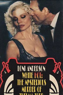 1991剧情《White Hot: The Mysterious Murder of Thelma Todd》迅雷bt下载迅雷下载