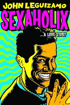 John Leguizamo: Sexaholix... A Love Story