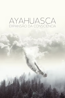 2018纪录《Ayahuasca, Expansão da Consciência》迅雷bt下载迅雷下载