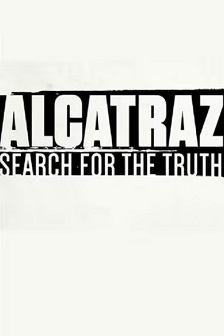 Alcatraz: The Search for the Truth