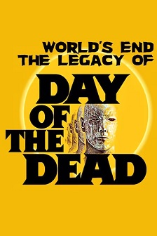 The World's End: the Making of 'Day of the Dead'