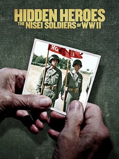 Hidden Heroes: The Nisei Soldiers of WWII